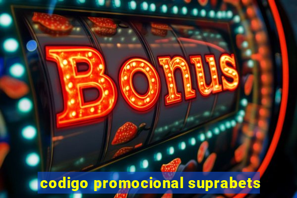 codigo promocional suprabets